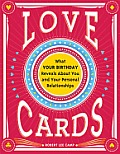 Love Cards 3e What Your Birthday Reveals about You & Your Personal Relationships