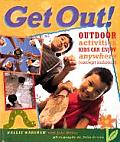 Get Out Outdoor Activities Kids Can Enjo