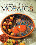 Beginners Guide To Mosaics