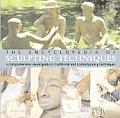Encyclopedia of Sculpting Techniques A Comprehensive Visual Guide to Traditional & Contemporary Techniques