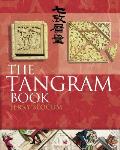 Tangram Book The Story Of The Chinese Puzzle with Over 2000 Puzzles to Solve