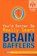 Youd Better Be Really Smart Brain Baffle