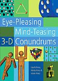 Eye Pleasing Mind Teasing 3 D Conundrums
