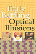 Truly Baffling Optical Illusions