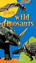Guide To Wild Dinosaurs