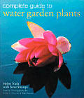 Complete Guide To Water Garden Plants