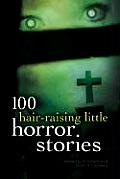 100 Hair Raising Little Horror Stories