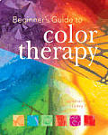 Beginners Guide To Color Therapy