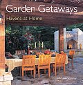 Garden Getaways Havens At Home