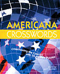 Americana Crosswords Crisscrossing the Country with 50 All New Puzzles