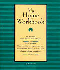 My Home Workbook: The Essential Home Owner's Record-Keeper for Costs, Repairs, Finance Details, Improvements, Renovations, Monthly To-Do