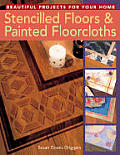 Stencilled Floors & Painted Floorcloths Beautiful Projects for Your Home