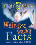 Little Giant Book Of Weird & Wacky Facts