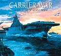 Carrier War Aviation Art Of World War II