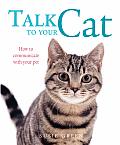 Talk To Your Cat How To Communicate Wi