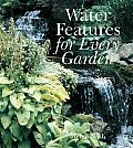 Water Features For Every Garden