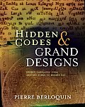 Hidden Codes & Grand Designs Secret Languages from Ancient Times to Modern Day