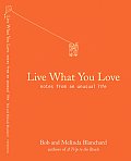 Live What You Love Notes from an Unusual Life