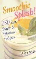 Smoothie Splash 150 Fast Fruity & Fabulo
