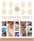 Palmistry Bible The Definitive Guide to Hand Reading