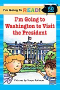 I'm Going to Washington to Visit the President