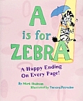 A is for Zebra A Happy Ending on Every Page