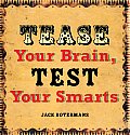 Tease Your Brain Test Your Smarts