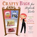 Crafty Bags for Stylish Girls Uniquely Chic Purses Pouches & Pocketbooks