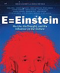 E Einstein His Life His Thought & His Influence on Our Culture