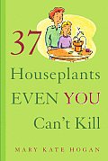 37 Houseplants Even You Cant Kill