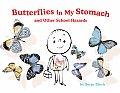 Butterflies in My Stomach & Other School Hazards