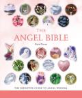 Angel Bible The Definitive Guide to Angel Wisdom