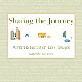 Sharing the Journey Women Reflecting on Lifes Passages from the Pages of Victoria Magazine