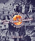 Fall Classic Definitive History Of The World Series
