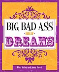Big Bad Ass Book of Dreams