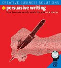 Persuasive Writing How to Make Words Work for You With CDROM