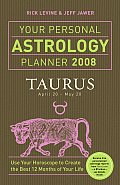 Your Personal Astrology Planner 2008 Tau