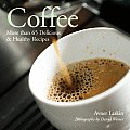 Coffee More Than 65 Delicious & Healthy Recipes