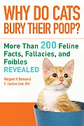 Why Do Cats Bury Their Poop More Than 200 Feline Facts Fallacies & Foibles Revealed