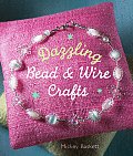Dazzling Bead & Wire Crafts