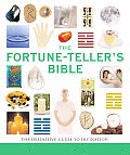 Fortune Tellers Bible The Definitive Guide to the Arts of Divination