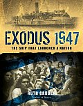 Exodus 1947 The Ship That Launched a Nation
