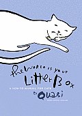 World Is Your Litter Box A How To Manual for Cats