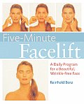 Five-Minute Face-Lift: A Daily Program for a Beautiful, Wrinkle-Free Face