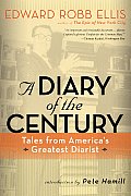 Diary of the Century Tales from Americas Greatest Diarist