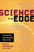 Science at the Edge Conversations with the Leading Scientific Thinkers of Today