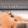 Hot Stone Massage The Essential Guide to Hot Stone & Aromatherapy Massage