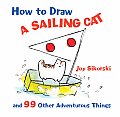 How to Draw a Sailing Cat & 99 Other Adventurous Things
