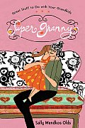 Super Granny Great Stuff to Do with Your Grandkids