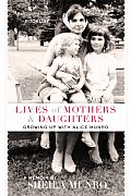 Lives of Mothers & Daughters Growing Up with Alice Munro